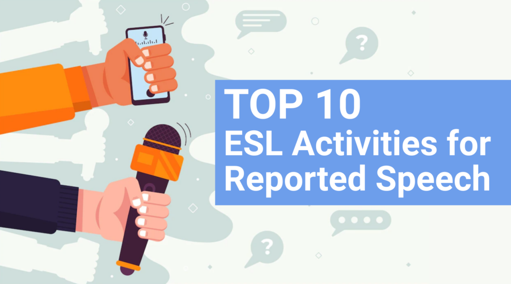 Top 10 ESL Activities for Reported Speech